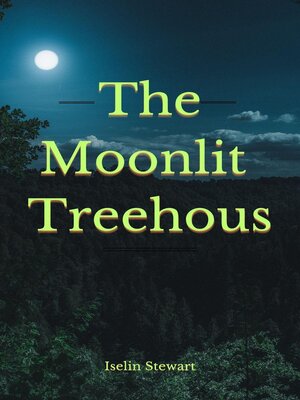 cover image of The Moonlit Treehouse